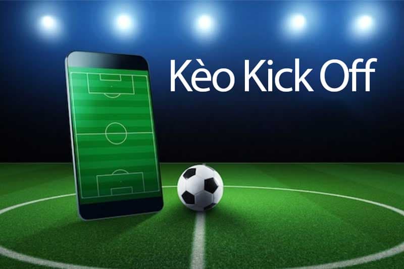 Các nhiệm vụ chơi kèo kick off